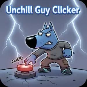 Unchill Guy Clicker